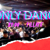 ONLY DANCE